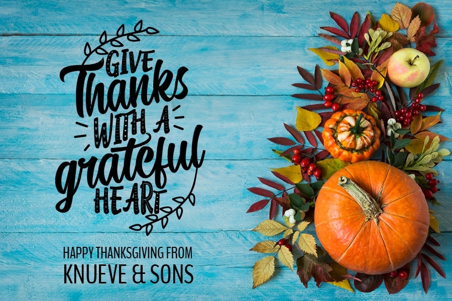 Happy Thanksgiving From Knueve & Sons.